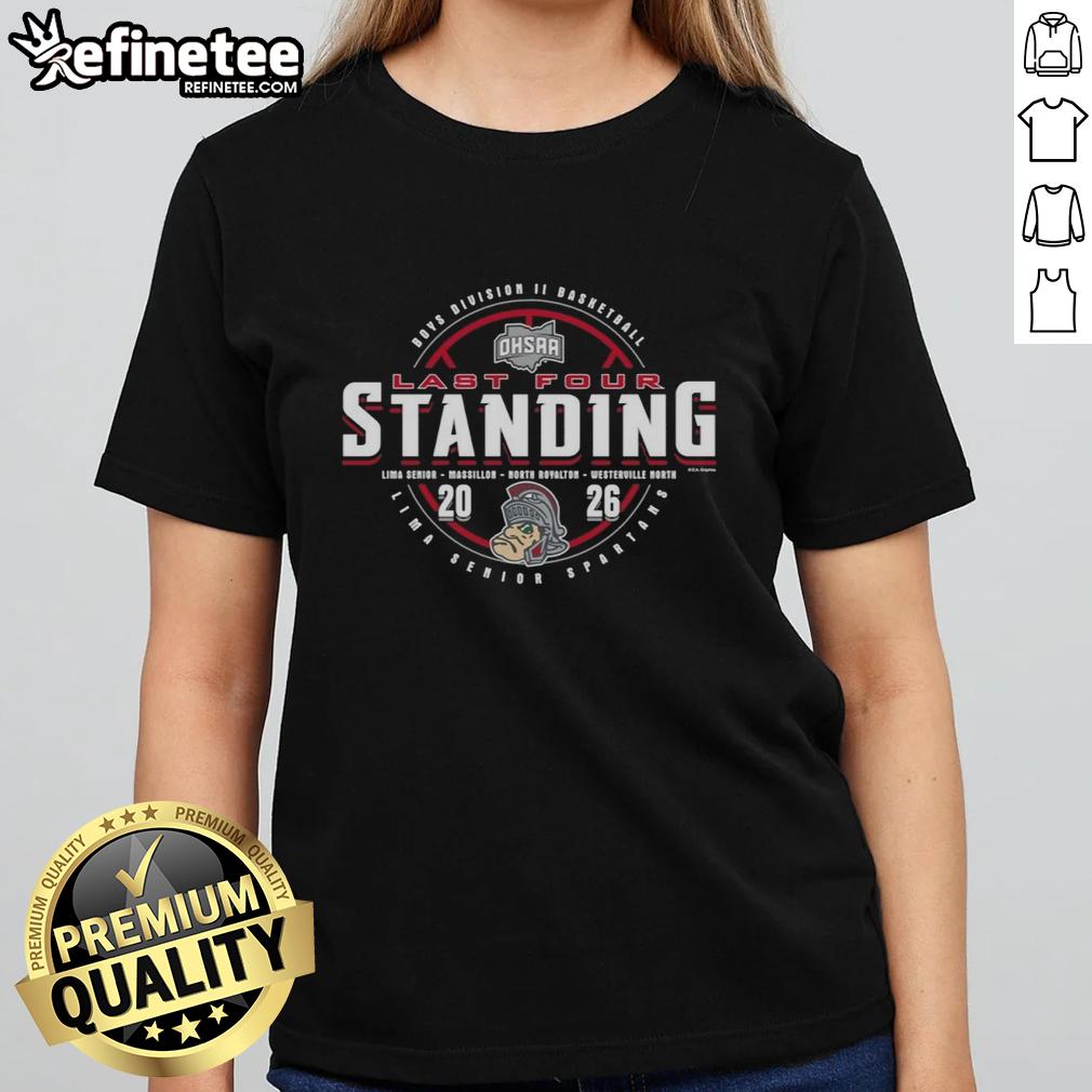 Official Lima Senior Spartans 2026 OHSAA Boys Basketball Division 2 Last Four Standing ladies tee shirt design.