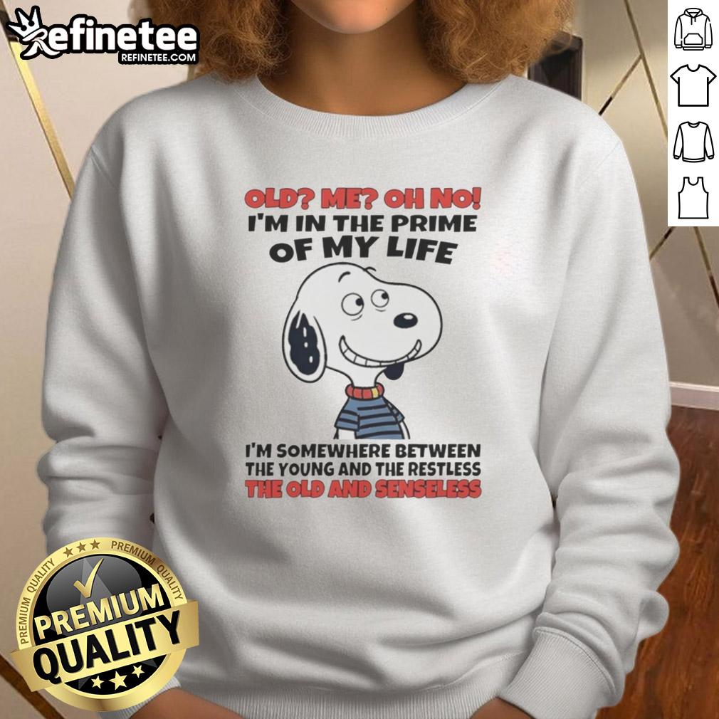 Alt Text: Original Snoopy sweatshirt featuring the phrase about being in the prime of life, perfect for fans of The Young and the Restless.