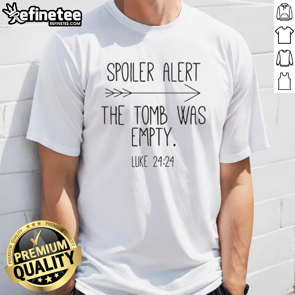 Original Spoiler Alert The Tomb Was Empty T-Shirt featuring a bold graphic design and a humorous message for fans.