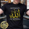Muslima wearing 'Original Without Allah Im Nothing' Ramadan T-shirt, showcasing Islamic faith and style.