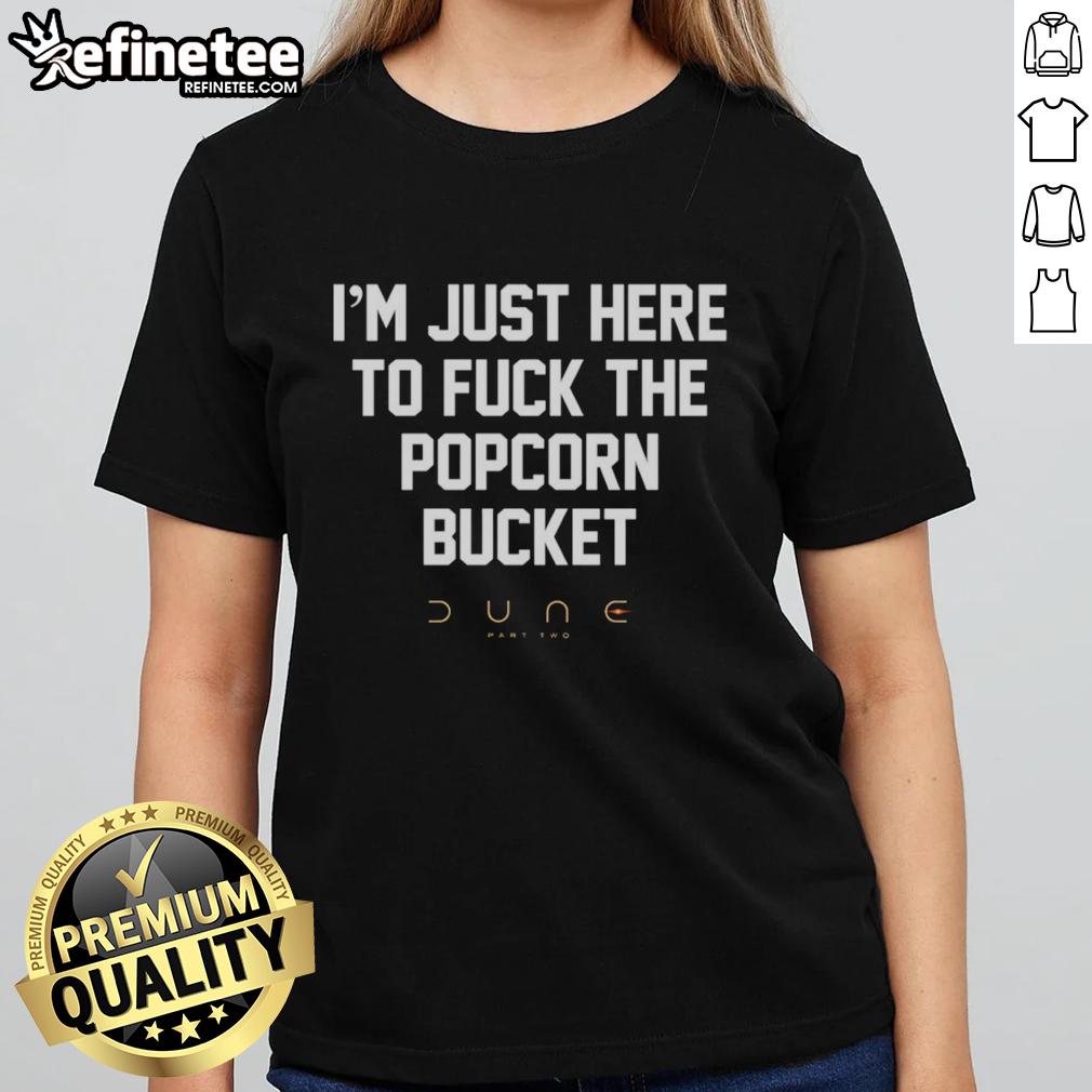 Premium 'I'm Just Here To F*ck The Popcorn Bucket' Part Two Ladies Tee featuring a trendy design for casual wear.