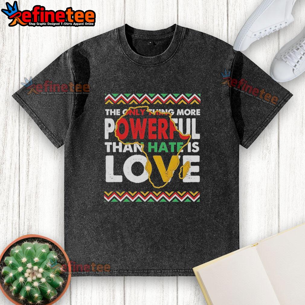 Premium Love Powerful Than Hate Black History Month Retro Washed T-Shirt showcasing vibrant design and meaningful message.