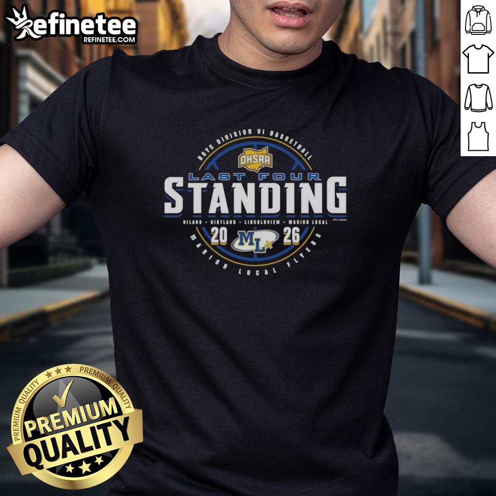 Alt Text: Premium Marion Local Flyers 2026 OHSAA Boys Basketball Division 6 Last Four Standing T-Shirt design featuring team colors.