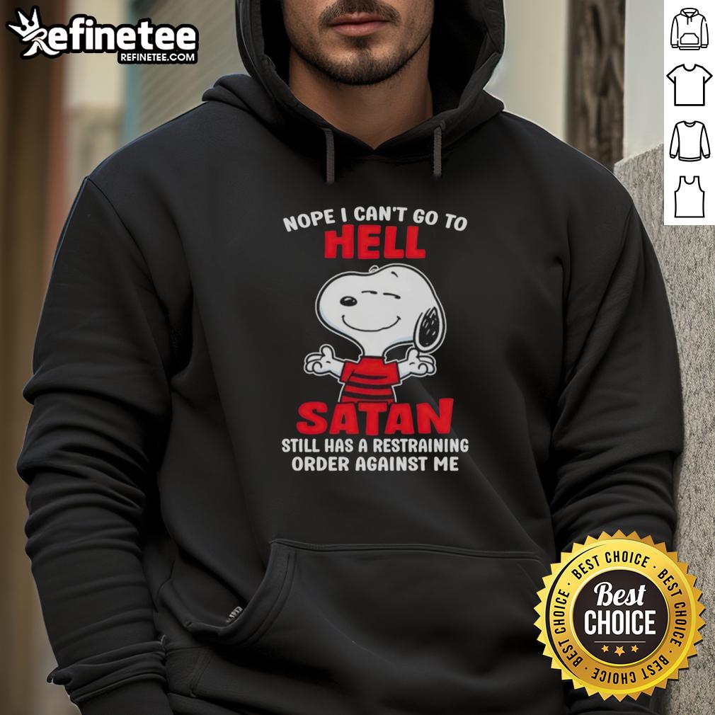 Premium Snoopy hoodie featuring 'Nope, I Can't Go To Hell, Satan Still Has A Restraining Order Against Me' design.