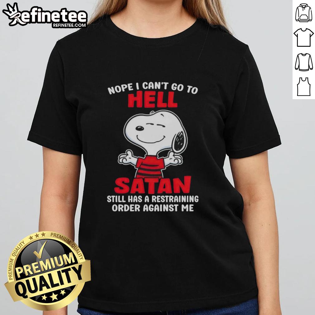 Premium Snoopy tee with 'Nope, I Cant Go to Hell, Satan Has a Restraining Order' graphic for humorous ladies' fashion.