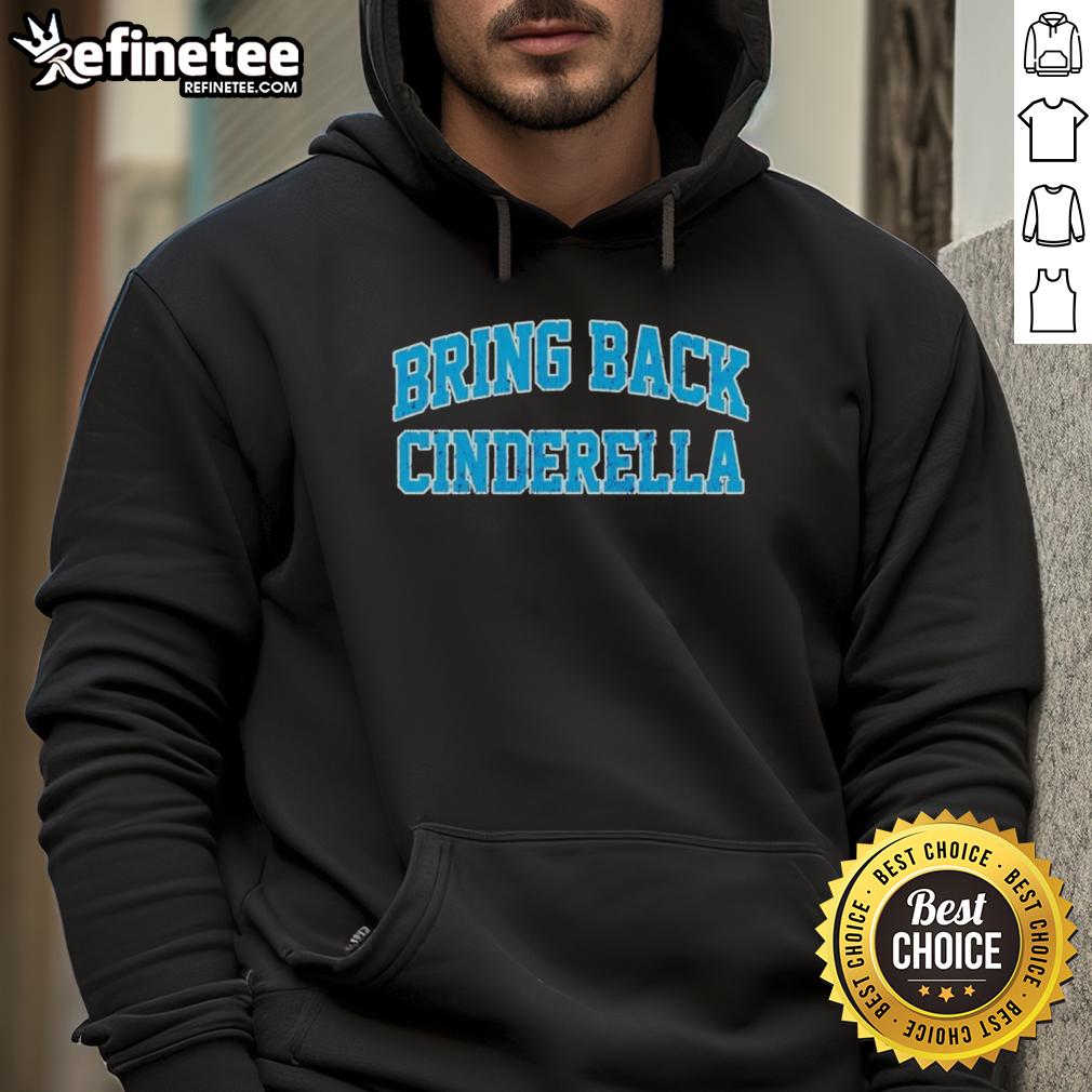 Cozy Top Bring Back Cinderella Hoodie featuring a whimsical design inspired by the classic fairy tale.