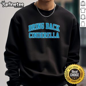 Cozy Top Bring Back Cinderella Sweatshirt featuring a whimsical design inspired by the classic fairy tale.