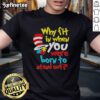 Top Dr Seuss 'Why Fit In? Born To Stand Out' T-Shirt featuring vibrant design and playful typography for unique style.