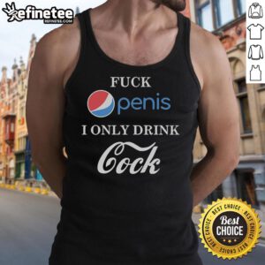 Funny parody tank top featuring 'Top F*ck Penis' and 'I Only Drink Cock' slogan, perfect for humor lovers.