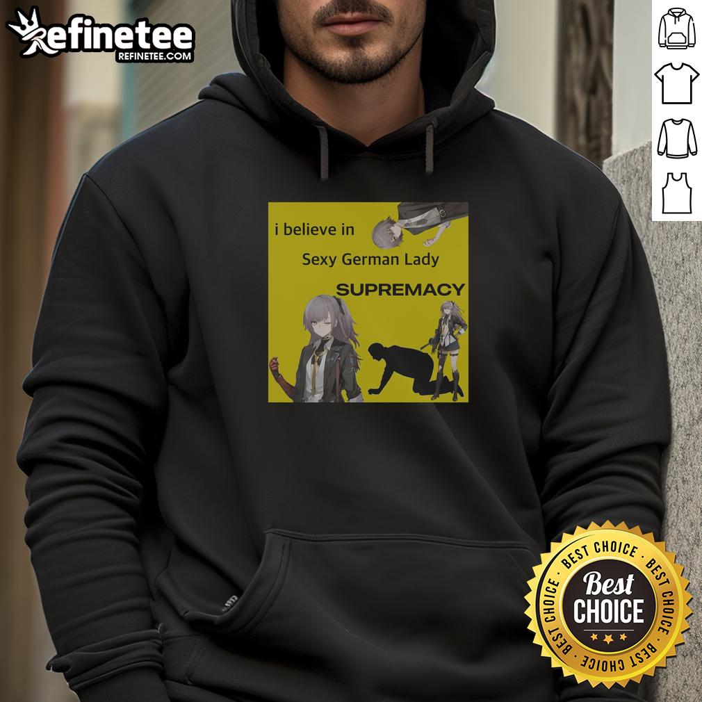 Alt Text: Awesome I Believe In Sexy German Lady Supremacy Ump 45 Girls Frontline Hoodie featuring bold graphic design.