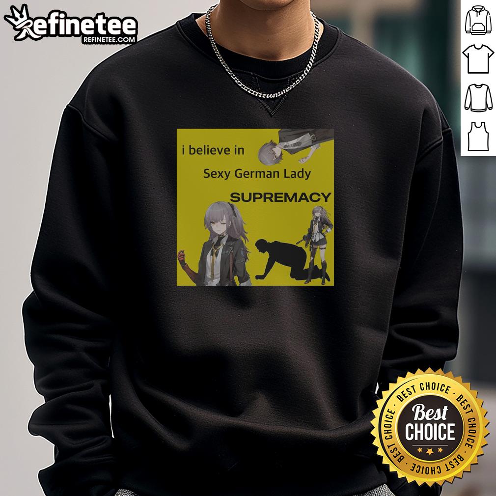 Alt Text: Stylish 'I Believe In Sexy German Lady Supremacy' sweatshirt featuring UMP 45 design, perfect for gamers and fans.