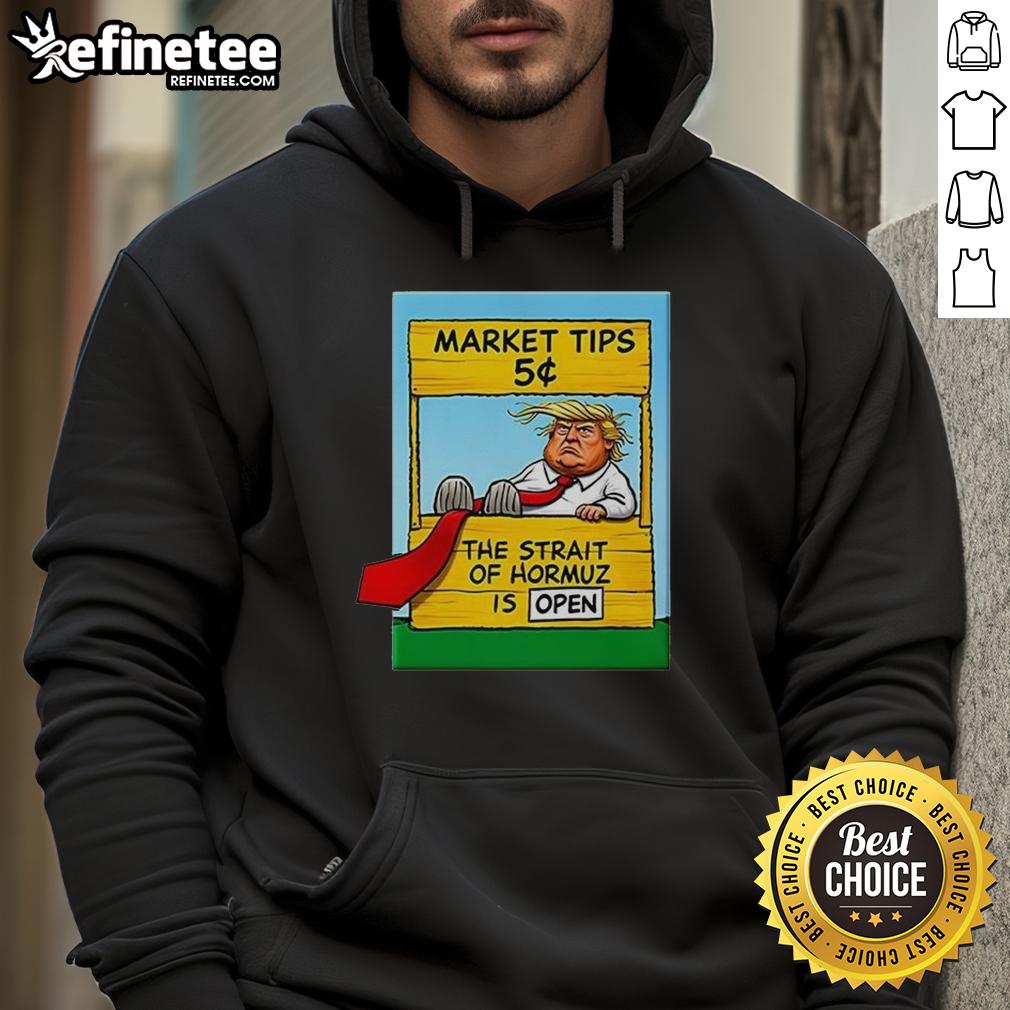 Trump hoodie featuring market tips about the open Strait of Hormuz, perfect for savvy investors and enthusiasts.