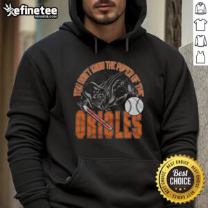 Awesome Star Wars X Baltimore Orioles Dark Side Hoodie featuring a unique design for fans of both franchises.