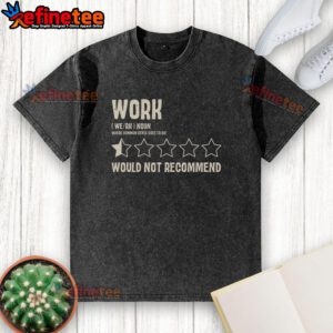 Awesome Work Would Not Recommend washed t-shirt in a casual setting, showcasing soft fabric and unique design.