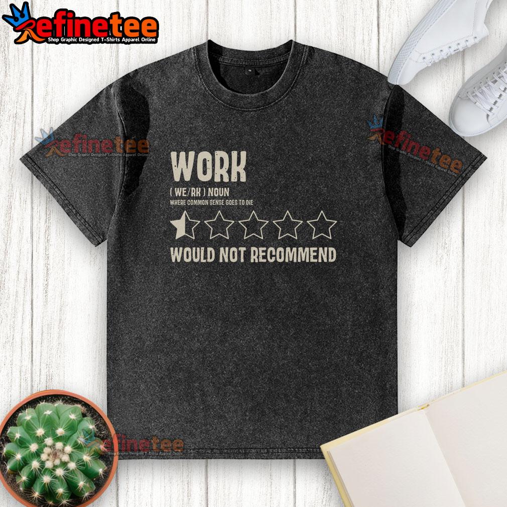 Awesome Work Would Not Recommend washed t-shirt in a casual setting, showcasing soft fabric and unique design.