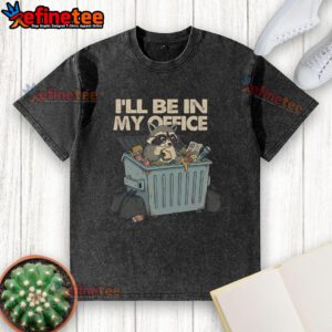 Casual washed t-shirt with 'Good I'll Be in My Office' printed, perfect for relaxed work-from-home attire.