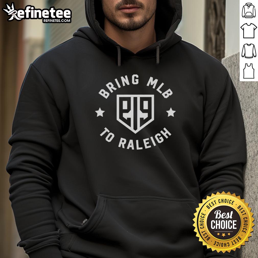 Hot Bring MLB to Raleigh logo hoodie featuring a bold design, perfect for baseball fans supporting Raleigh's MLB bid.