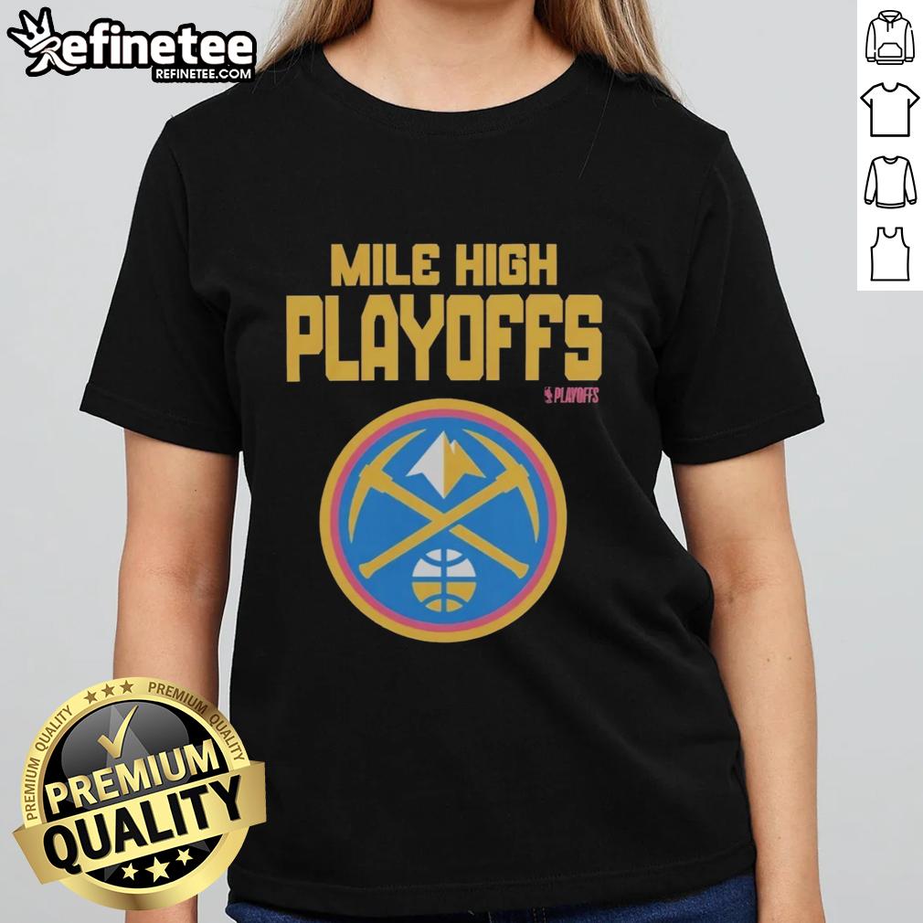 Hot Mile High Playoffs Denver Nuggets 2026 NBA Playoffs ladies tee design featuring vibrant team colors and graphics.