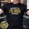 Alt Text: Hot University of I'M Done Class of 2026 Dept of Retirement T-Shirt design featuring bold graphics and vibrant colors.