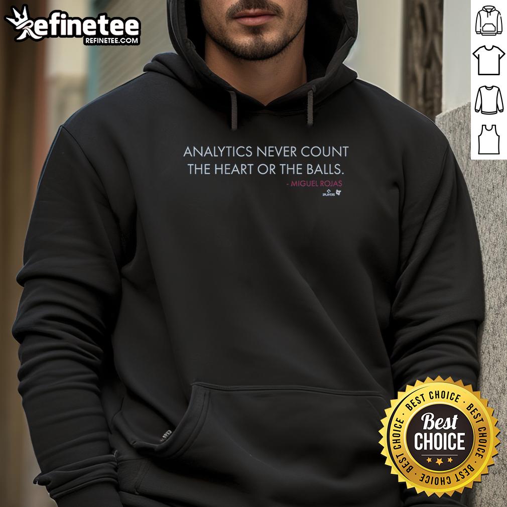Nice Miguel Rojas hoodie featuring 'Analytics Never Count The Heart Or The Balls' design for sports enthusiasts.