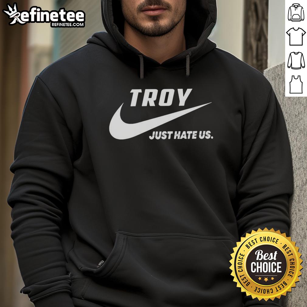 Official Troy Just Hate Us Parody Logo Hoodie in black, featuring a unique graphic design for fans of parody apparel.