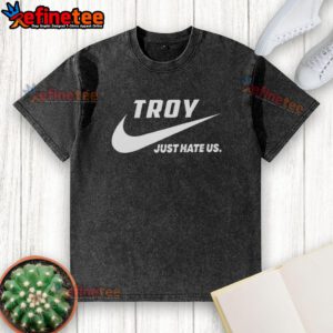 Official Troy Just Hate Us Parody Logo on a Washed T-Shirt, featuring a fun and playful design perfect for casual wear.