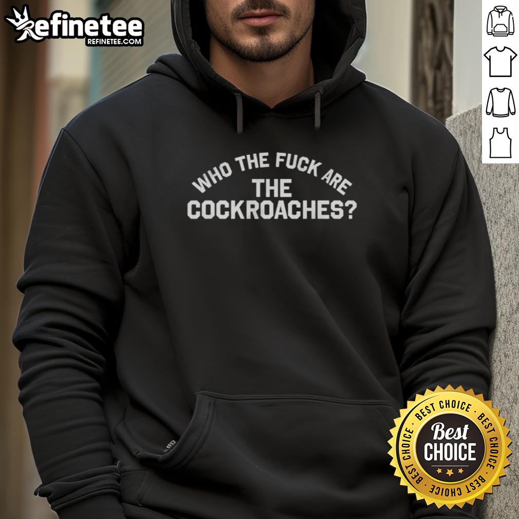Official Who The Fck Are The Cockroaches Hoodie featuring bold graphic design and comfortable fit for fans.