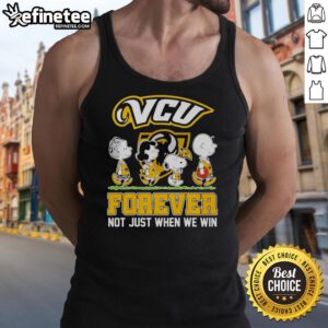 Original Peanuts characters on a VCU Rams NBA tank top, featuring 'Forever Not Just When We Win' slogan.