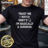 Original Trust Me I Watch Grey's I'M Basically A Surgeon T-Shirt design featuring a playful medical theme and vibrant colors.