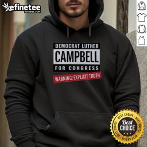 Original Warning Explicit Truth Democrat Luther Campbell For Congress Hoodie showcasing vibrant design and political message.