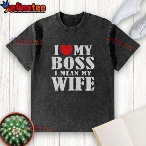 Premium 'I Love My Boss, I Mean My Wife' T-Shirt, perfect gift for humorous couples and casual wear enthusiasts.