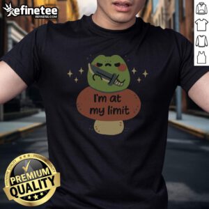 Premium I'M At My Limit T-Shirt featuring a bold graphic design, perfect for expressing limits in style and comfort.