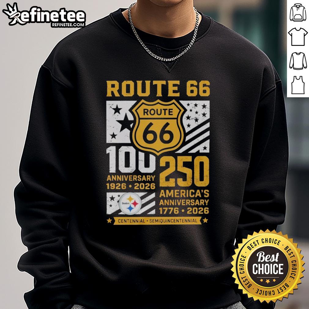 Premium Pittsburgh Steelers Route 66 Centennial 100th Anniversary sweatshirt, celebrating 250 years of America, 1926-2026.