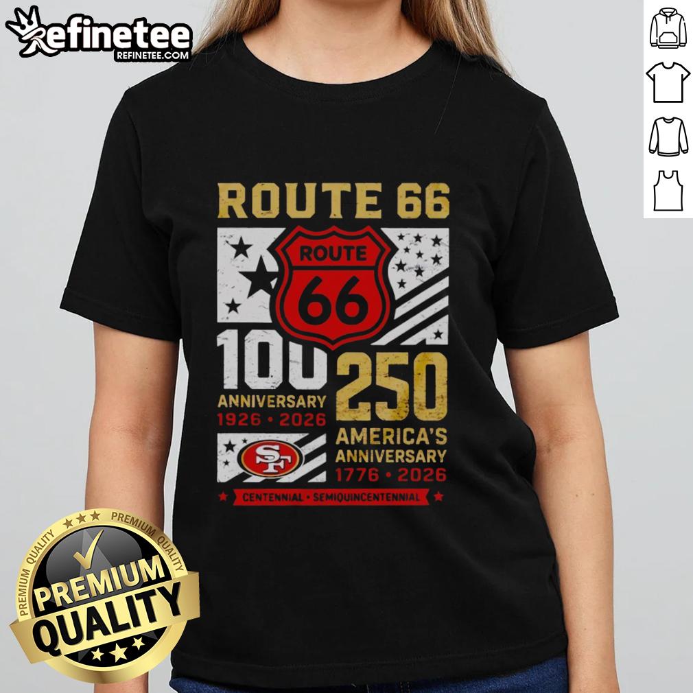 Premium San Francisco 49ers Route 66 Centennial 100th Anniversary Ladies Tee, celebrating America's 250th anniversary.