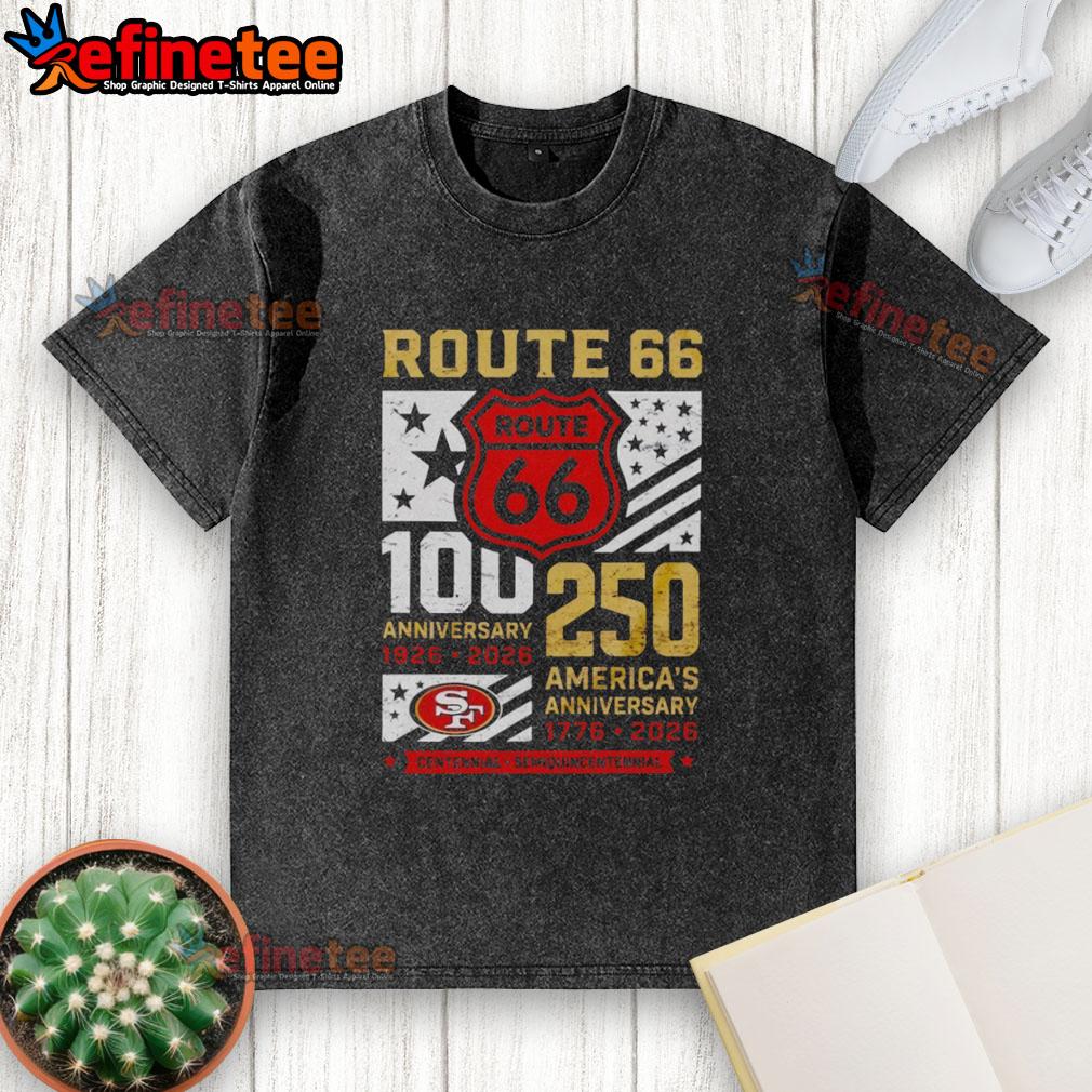 Alt Text: Premium San Francisco 49ers Route 66 Centennial T-shirt for 100th Anniversary, celebrating 250 years of America.
