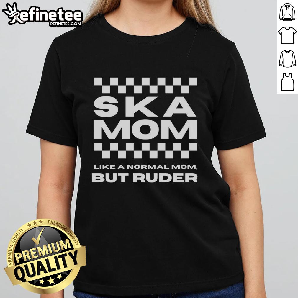 Alt Text: Premium Ska Dad tee featuring Like a Normal Dad But Ruder slogan, perfect for ska music fans and stylish dads.