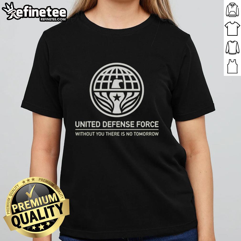 Premium United Defense Force 'Without You There Is No Tomorrow' Ladies Tee in stylish design for women's fashion.