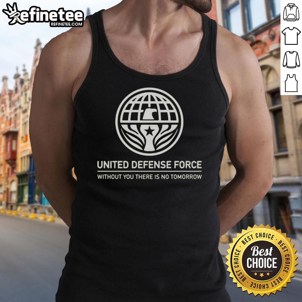 Premium United Defense Force tank top featuring 'Without You There Is No Tomorrow' slogan in bold design.
