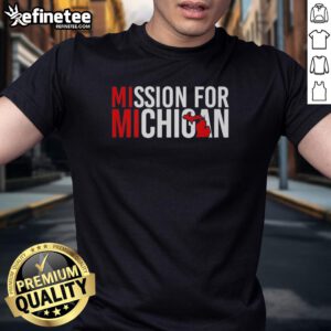 Pretty Mission For Michigan T-Shirt featuring a stylish design celebrating Michigan pride and local culture.