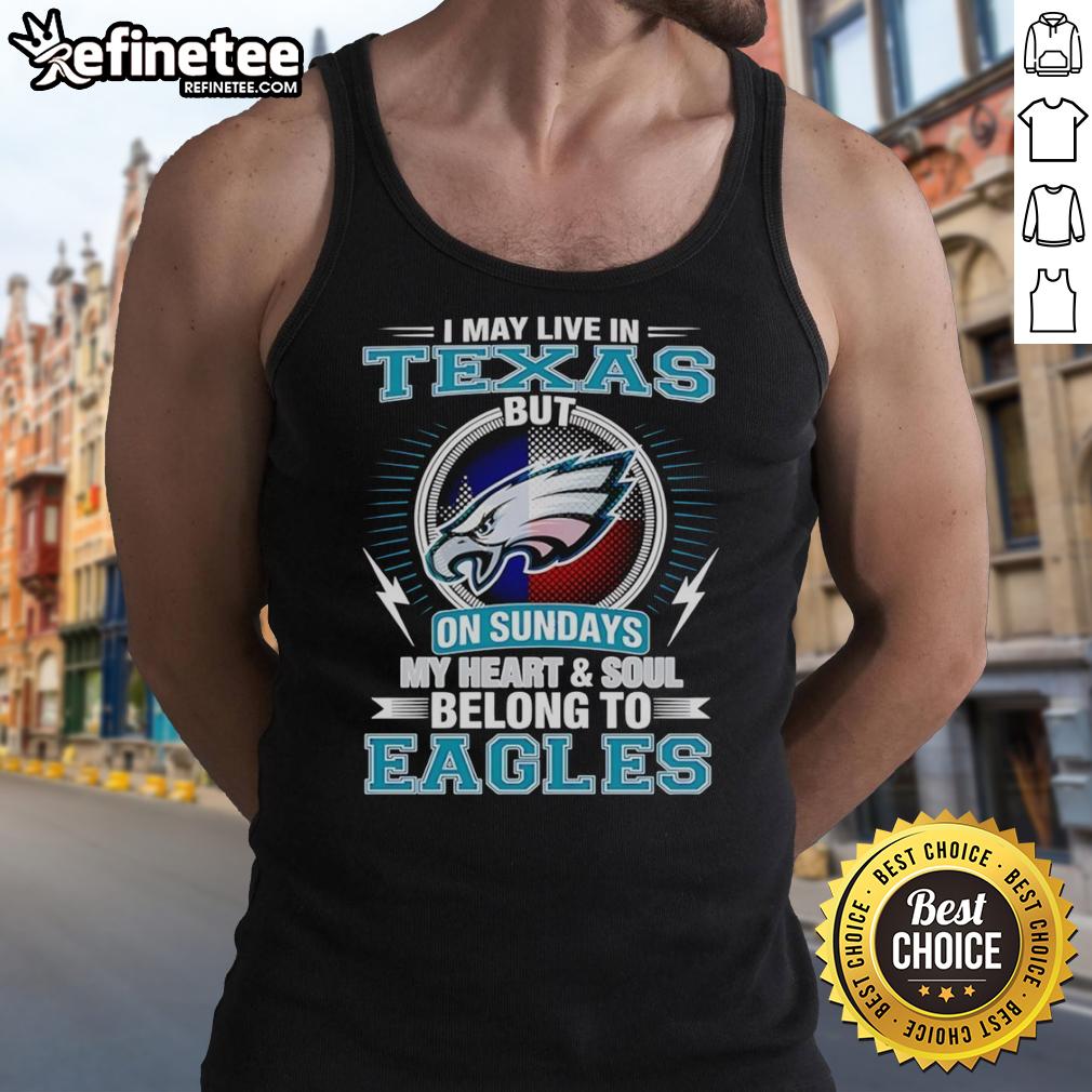Stylish Philadelphia Eagles tank top saying 'I may live in Texas, but my heart belongs to the Eagles' on a sunny day.