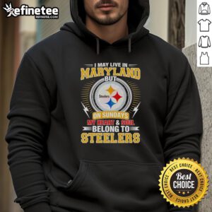 Stylish Pittsburgh Steelers hoodie with text: 'I May Live In Maryland, But On Sundays My Heart Belongs To Steelers.'