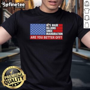 Pretty Trump Hair t-shirt design with American flag, highlighting his billions since inauguration. Perfect for political fans.