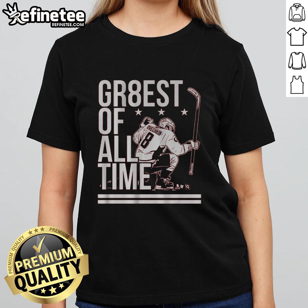 Top Alex Ovechkin The Gr8est Of All Time ladies tee featuring a stylish design celebrating the hockey legend.