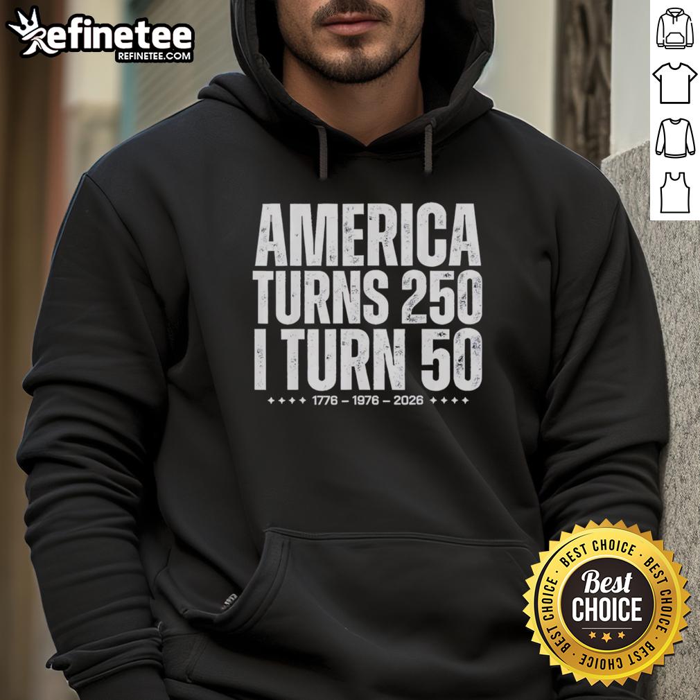 Celebrate with a 'Top America Turns 250, I Turn 50' hoodie for your 1976 50th birthday party or event.