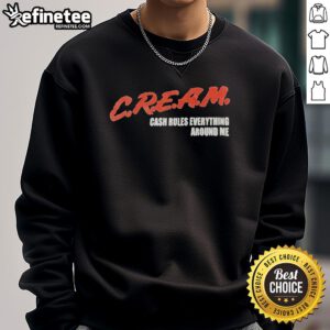 Top Cream Cash Rules Everything Around Me Sweatshirt featuring bold graphic design on a cozy, stylish fabric.