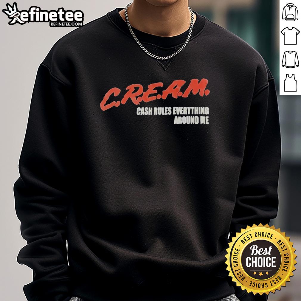 Top Cream Cash Rules Everything Around Me Sweatshirt featuring bold graphic design on a cozy, stylish fabric.