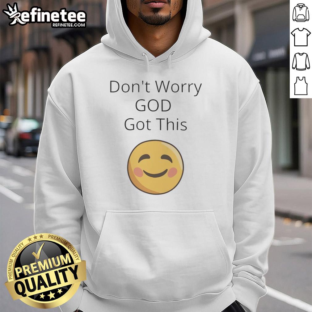 Alt Text: Smiley face hoodie featuring 'Don't Worry, God Got This' design, perfect for casual wear and spreading positivity.