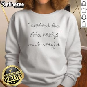 Olivia Rodrigo sweatshirt featuring 'Top I Survived the Olivia Rodrigo Music Drought' design, perfect for fans of her music.
