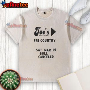 Top Joe's East West Fri Country Sat Mar 14 Bull Canceled Washed T-Shirt design featuring a vintage graphic.