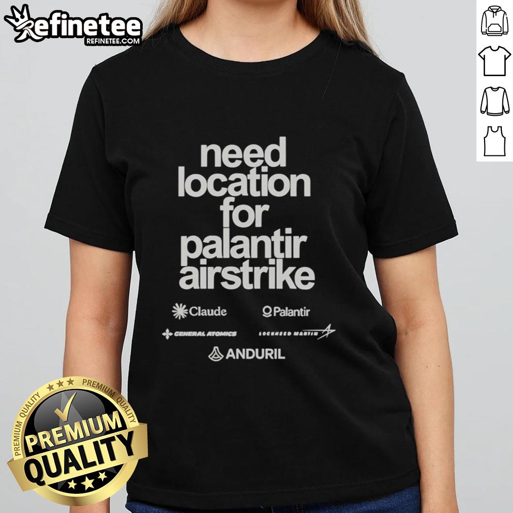 Stylish 'Top Need Location For Palantir Airstrike' ladies tee featuring a modern graphic design for casual wear.